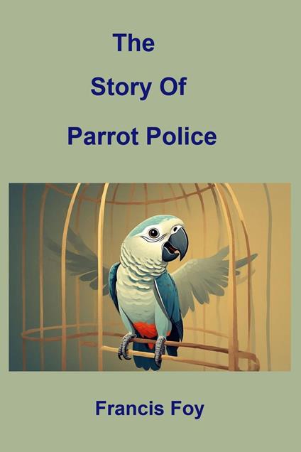 The Story Of Parrot Police