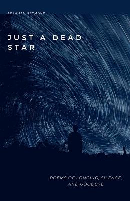 Just A Dead Star - Abraham Reymond - cover