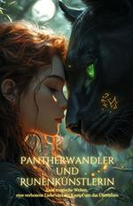 Pantherwandler und Runenkünstlerin: Zwei magische Welten, eine verbotene Liebe und ein Kampf um das Überleben