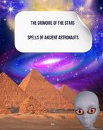 The Grimoire of the Stars Spells of Ancient Astronauts