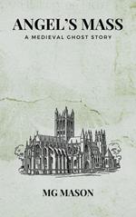 Angel's Mass: A Medieval Ghost Story