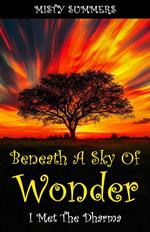 Beneath A Sky of Wonder: I Met The Dharma
