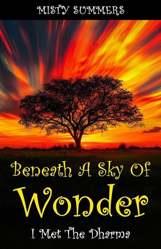 Beneath A Sky of Wonder: I Met The Dharma