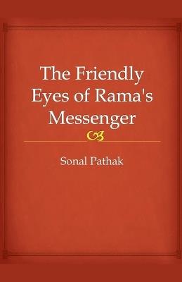 The Friendly Eyes of Rama's Messenger - Sonal Pathak - cover