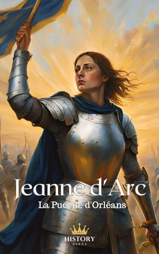 Jeanne d'Arc - La Pucelle d'Orléans