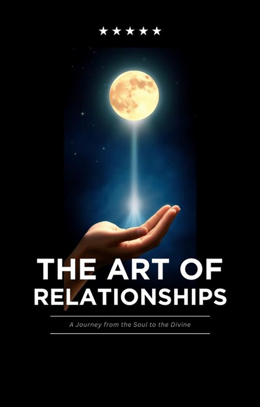 The Art of Relationships: From the Self to Others
