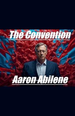 The Convention - Aaron Abilene - cover