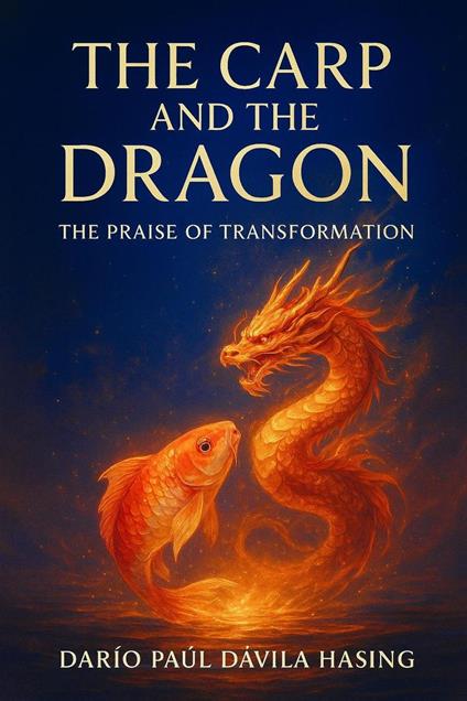 The Carp And The Dragon "The Praise Of Transformation"
