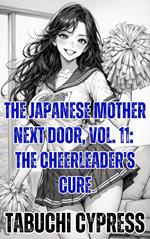 The Japanese Mother Next Door, Vol. 11: The Cheerleader's Cure