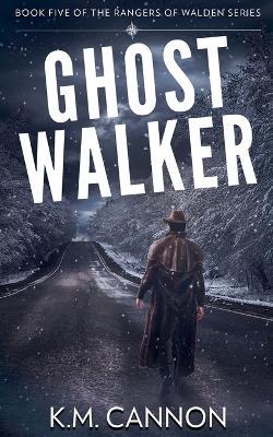 Ghostwalker - K M Cannon - cover