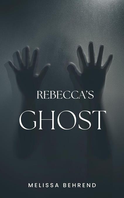 Rebecca's Ghost - Melissa Behrend - ebook