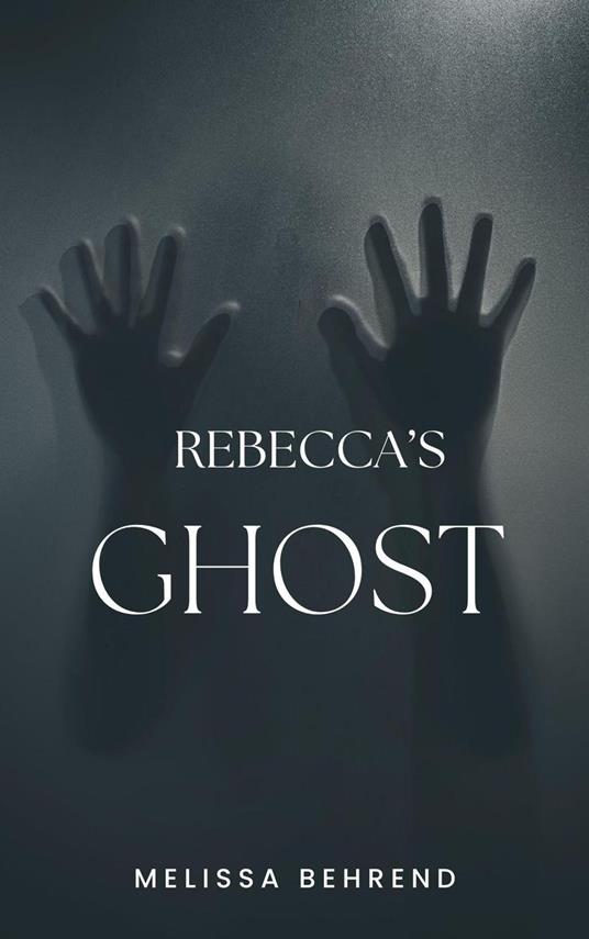 Rebecca's Ghost - Melissa Behrend - ebook