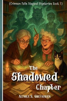 The Shadowed Chapter - Althea S Greyhaven - cover