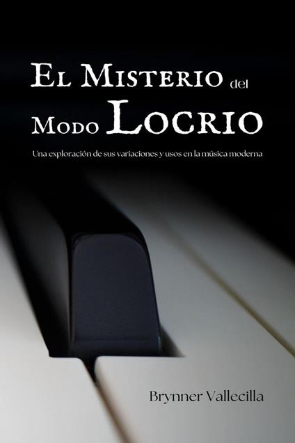 El Misterio del Modo Locrio: Una exploración de sus variaciones y usos en la música moderna