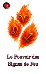 Le Pouvoir des Signes de Feu