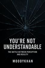 You’re Not Understandable