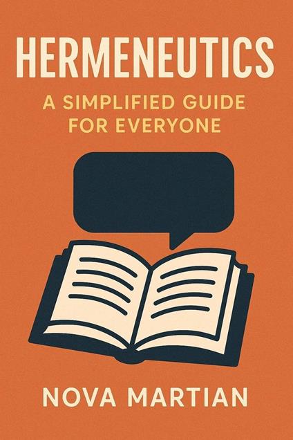 Hermeneutics: A Simplified Guide for Everyone