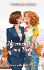 Zwischen Latte und Luxus: Eine spicy lesbische Romance
