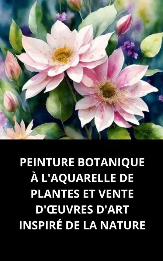Peinture Botanique À L'aquarelle De Plantes Et Vente D'oeuvres D'art Inspiré De La Nature
