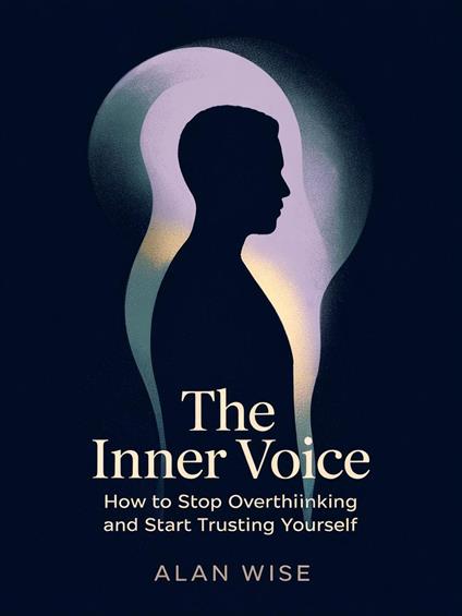 The Inner Voice A Practical Guide to Reclaiming Your Inner Wisdom