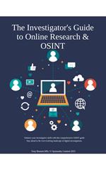 The Investigator's Guide to Online Research & OSINT