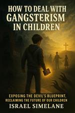 How to deal with Gangsterism in Children
