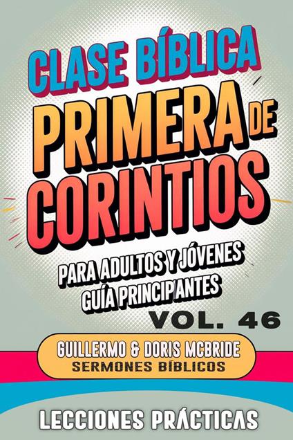 Clase Bíblica para Adultos y Jóvenes: Guía Principiantes — Primera de Corintios