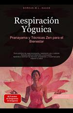 Respiración Yóguica: Pranayama y Técnicas Zen para el Bienestar