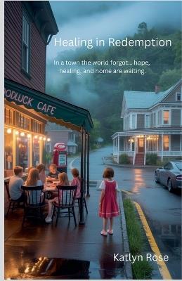 Healing in Redemption - Katlyn Rose - cover