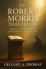 The Robert Morris That I Know