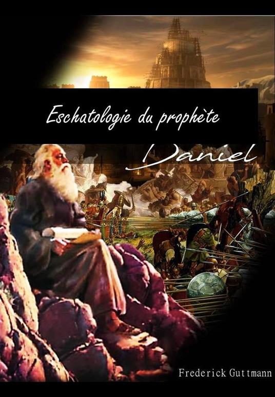 ESCHATOLOGIE DU PROPHÈTE DANIEL