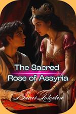 The Sacred Rose Of Assyria