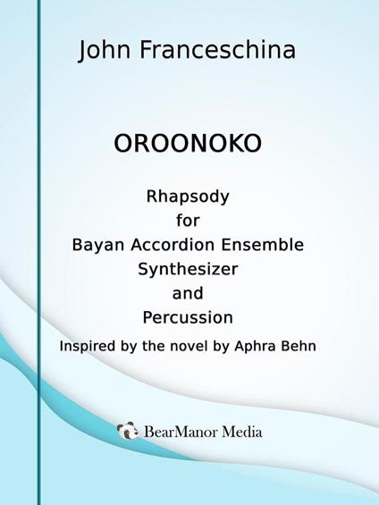 Oroonoko - Rhapsody for Bayan Accordion Ensemble Synthesizer and Percussion