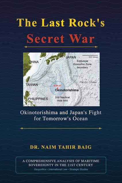 The Last Rock's Secret War: Okinotorishima and Japan's Fight for Tomorrow's Ocean