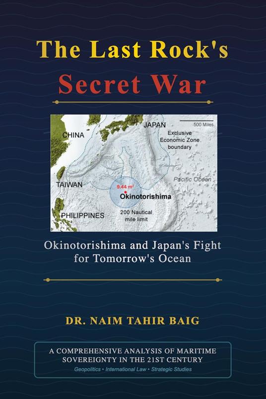 The Last Rock's Secret War: Okinotorishima and Japan's Fight for Tomorrow's Ocean