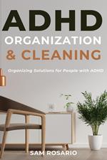 ADHD Organization and Cleaning: Organizing Solutions for People with ADHD