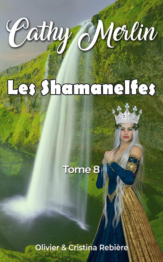 Les Shamanelfes - Cristina Rebiere - ebook
