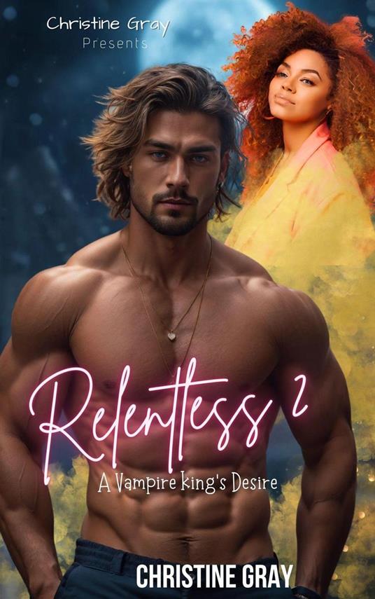 Relentless 2; A Vampire King's Desire