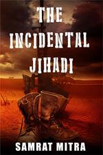 The Incidental Jihadi