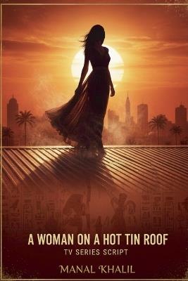 A Woman On A Hot Tin Roof - Manal Khalil - cover
