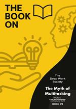 The Myth of Multitasking