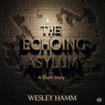 The Echoing Asylum
