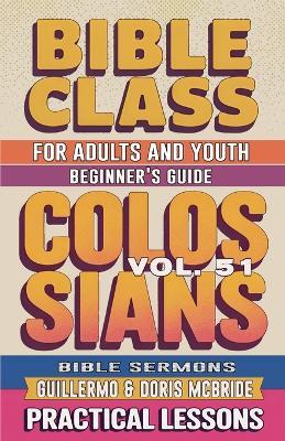 Bible Class for Adults and Youth: Beginner's Guide - Colossians - Bible Sermons - cover