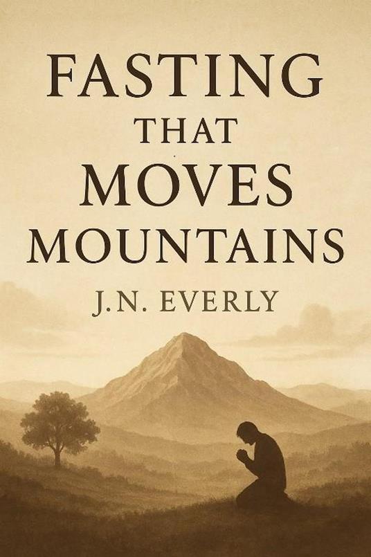 Fasting That Moves Mountains
