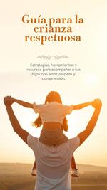 GUÍA PARA LA CRIANZA RESPETUOSA