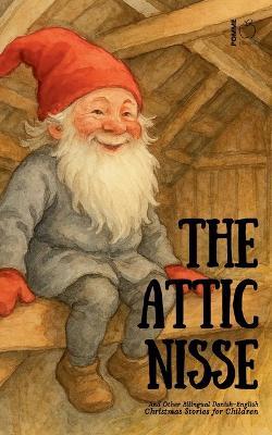 The Attic Nisse And Other Bilingual Danish-English Christmas Stories for Children - Pomme Bilingual - cover