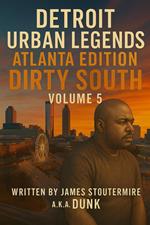 Detroit Urban Legends Atlanta Edition Dirty South volume 5