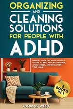 Organizing and Cleaning Solutions for People with ADHD (5 Books in 1)