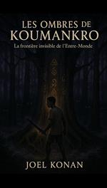 LES OMBRES DE KOUMANKRO