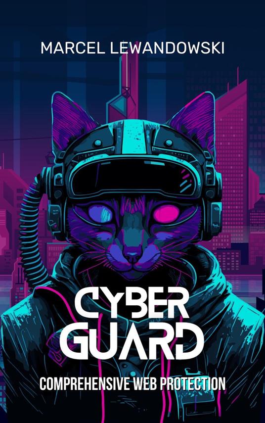 Cyber Guard: Comprehensive Web Protection